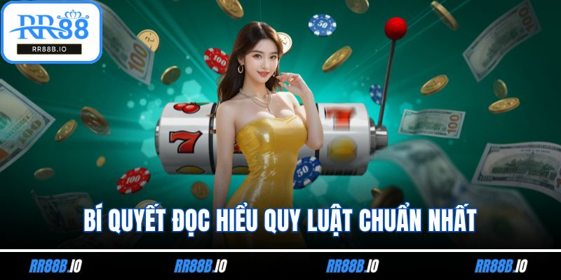 Bí quyết đọc hiểu quy luật chuẩn nhất