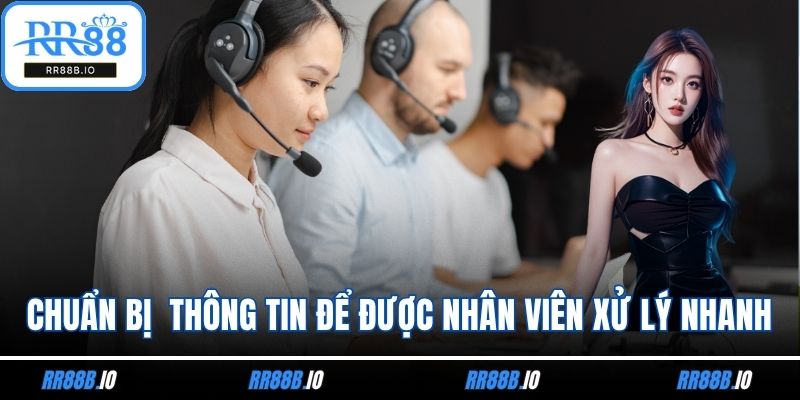 Chuẩn bị trước thông tin hội viên để được nhân viên xử lý nhanh