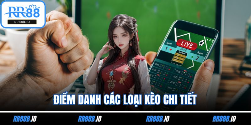 Điểm danh các loại kèo chi tiết