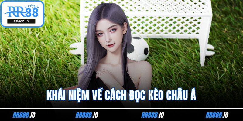 Khái niệm về cách đọc kèo châu á