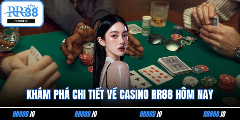 Khám phá chi tiết về casino RR88 hôm nay