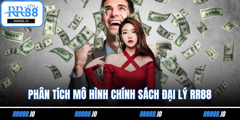 Phân tích mô hình chính sách đại lý RR88
