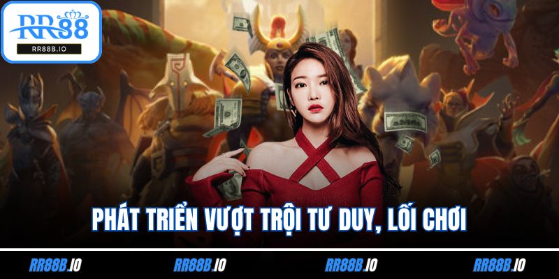 Phát triển vượt trội tư duy, lối chơi