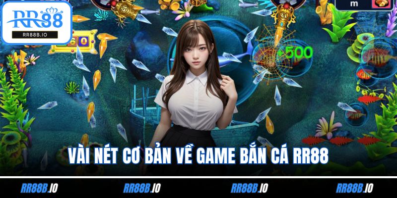 Vài nét cơ bản về game bắn cá RR88