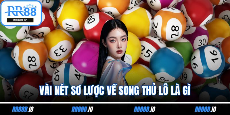 Vài nét sơ lược về song thủ lô là gì